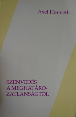 Szenveds a meghatrozatlansgtl