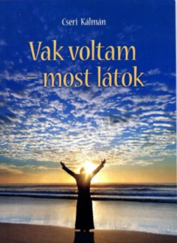 Vak voltam - most ltok