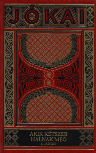 Akik k�tszer halnak meg 1-2. (Gy�jtem�nyes d�szkiad�s 24-25. k�tet)