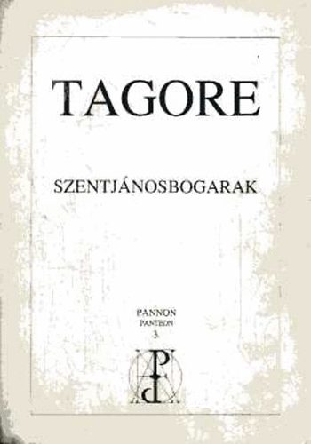 Tagore: Szentjnosbogarak (Pannon Panteon 3.)