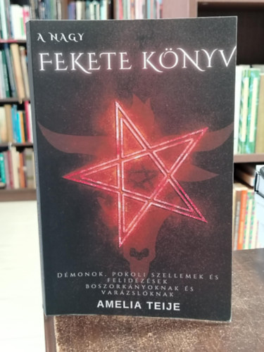 a Nagy Fekete Knyv - Dmonok, Pokoli Szellemek s Felidzsek Boszorknyoknak s Varzslknak