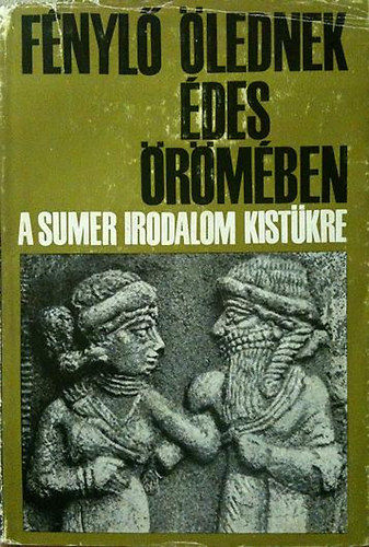 F�nyl� �lednek �des �r�m�ben - A sumer irodalom kist�kre