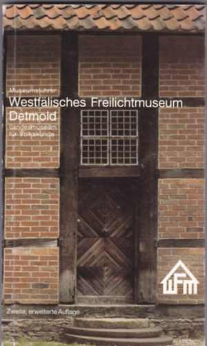 Museumsfhrer - Westflisches Freilichtmuseum Detmold Landesmuseum fr Volkskunde