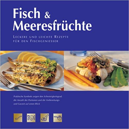 Fisch & Meeresfr�chte: Leckere und leichte Rezepte f�r den Fischgenie�er (June Hammond)