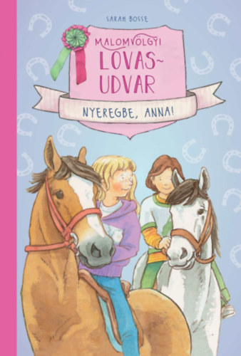 Sarah Bosse - Malomvlgyi Lovasudvar 1. - Nyeregbe, Anna!