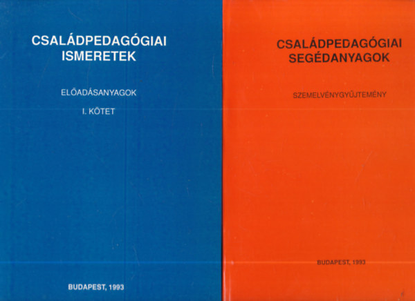 Kiss Józsefné (szerk.) Csizmadia Ferencné (szerk.) - 2 db családpedagógia: Családpedagógiai ismeretek - Előadásanyagok I.kötet + Családpedagógiai segédanyagok - Szemelvénygyűjtemény