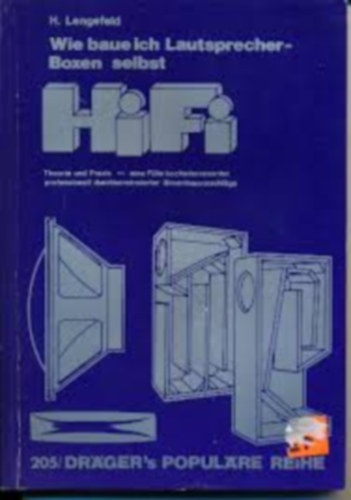 Wie baue ich Lautsprecher-Boxen selbst. HiFi. Theorie und Praxis - eine F�lle hochinteressanter professionell durchkonstruierter Boxenbauvorschl�ge (Hogyan �p�tsd meg saj�t hangfalaidat. HiFi. Elm�let �s gyakorlat)
