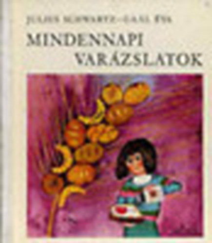 Julius Schwartz; Gal va - Mindennapi varzslatok