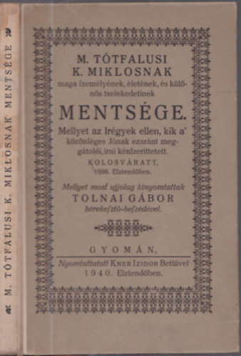 M. Tótfalusi K. Miklosnak maga személyének, életének, és különös tselekedetinek mentsége