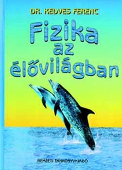 Kedves Ferenc - Fizika az lvilgban