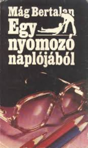 Egy nyomoz napljbl    Ngy bngyi trtnet
