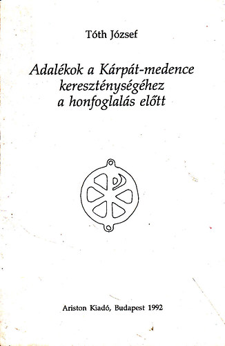 Adalkok a Krpt-medence keresztnysghez a honfoglals eltt