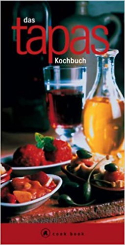 Adrian, Sara Cleary Linssen - Das Tapas Kochbuch