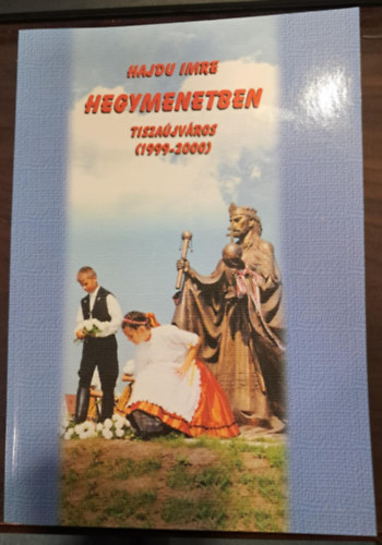 Hegymenetben - Tiszajvros (1999-2000)