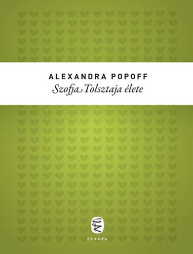 Alexandra Popoff - Szofja Tolsztaja lete