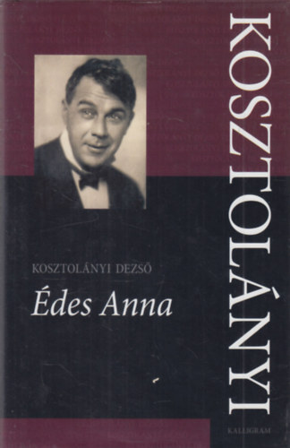 Kosztolnyi Dezs sszes Mvei - des Anna (kritikai kiads)