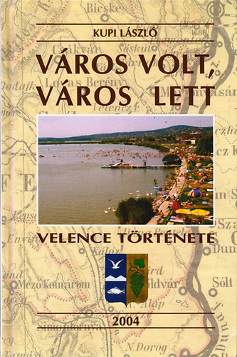 Kupi L�szl� - V�ros volt, v�ros lett - Velence t�rt�nete