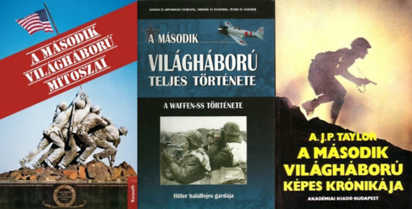 3 db knyv a  msodik vilghborrl: A msodik vilghbor mtoszai + A msodik vilghbor teljes trtnete 11. - A Waffen-SS trtnete + A msodik vilghbor kpes krnikja