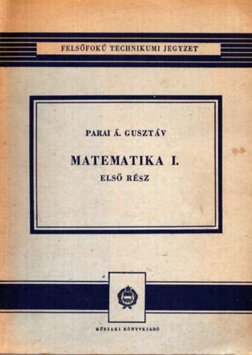 Parai . Gusztv - Matematika I.