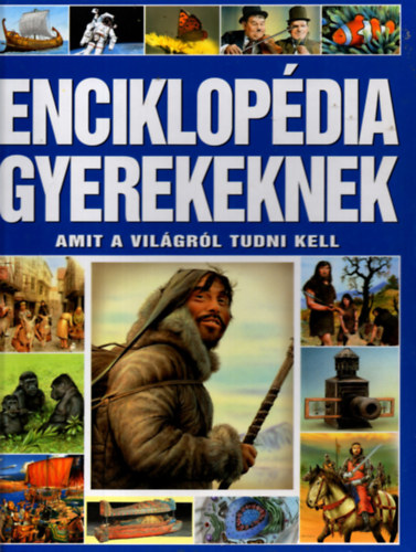 Dönsz-Kész-Márián - Enciklopédia gyerekeknek-amit a világról tudni kell