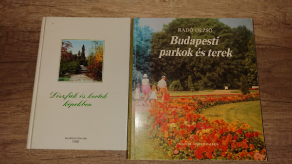 2 k�nyv az ig�nyes kert �s park�p�t�szetr�l: D�szf�k �s kertek k�pekben, Budapesti parkok �s terek