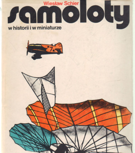 Wieslaw Schier - Samoloty- W historii i w miniaturze