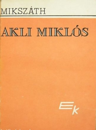 Akli Mikls cs. k. mulattat trtnete