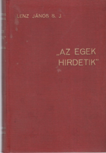 "Az egek hirdetik" (A vilgrben Isten nyomain)