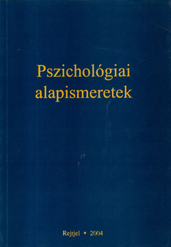 Csondorn dr. Schller Gabriella - Pszicholgiai alapismeretek  (Rendrtiszti Fiskola)