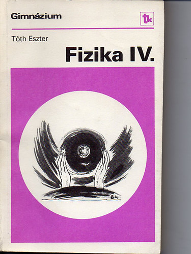 Fizika Gimn�zium IV. oszt�ly
