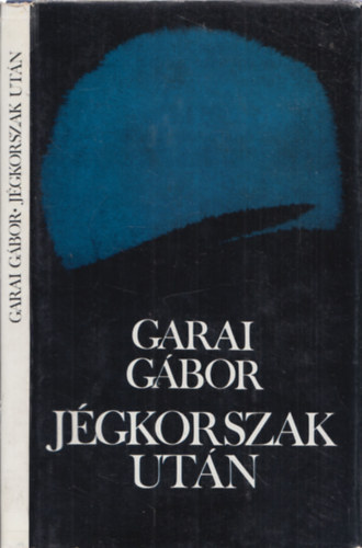 Garai G�bor - J�gkorszak ut�n - Dedik�lt