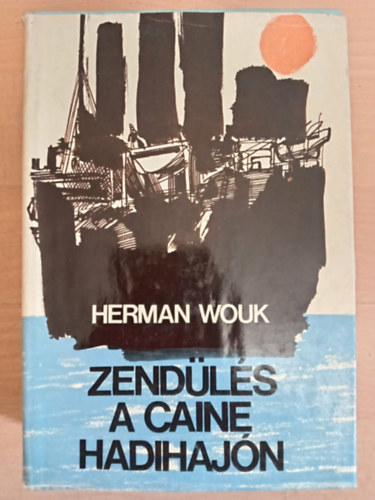 V�rkonyi Endr�n�  Herman Wouk (szerk.), �rkos Antal (ford.), N. Sz�cs Edit (lektor) - Zend�l�s a Caine hadihaj�n (The Caine Mutiny) - �rkos Antal ford�t�s�ban; Saj�t k�ppel!
