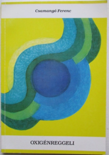 Csamang Ferenc - Oxignreggeli