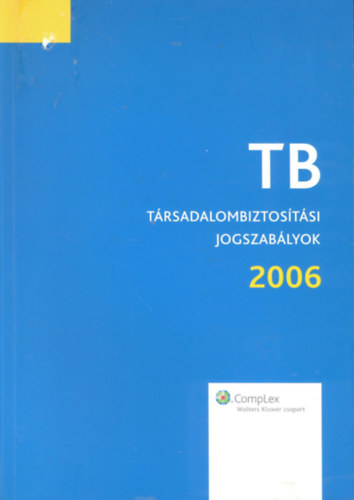 TB 2006 Trsadalombiztostsi jogszablyok