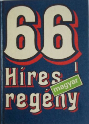 Balassa Anna-Bárdos Pál-Berkes Erzsébet - 66 Híres magyar regény I. (töredék)