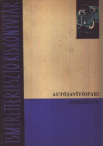 Heged�s Gyula dr.  (szerk.) - Aut�jav�t�ipari ismeretek