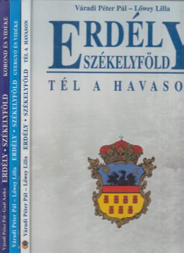 Gal Anik Vradi Pter Pl -Lwey Lilla - 3 db. Erdly-Szkelyfld (Tl a havason + Gyergy s vidke + Korond s vidke)