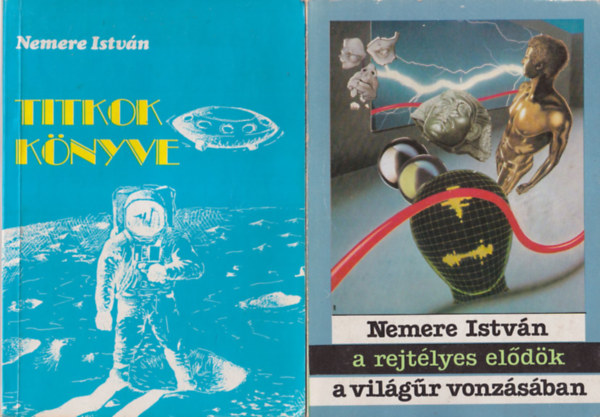 Nemere Istvn - 3 db Nemere Istvn: A rejtlyes eldk - A vilgr vonzsban + Titkok knyve 1988 + j titkok knyve