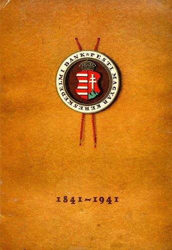 Pesti Magyar Kereskedelmi Bank 1841-1941 - Szz esztend emlkei