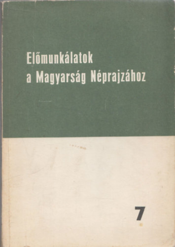 Elmunklatok a Magyarsg Nprajzhoz 7.