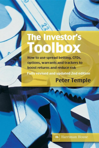 Peter Temple - The Investor's Toolbox: How to use spread betting, CFDs, options, warrants and trackers to boost returns and reduce risk