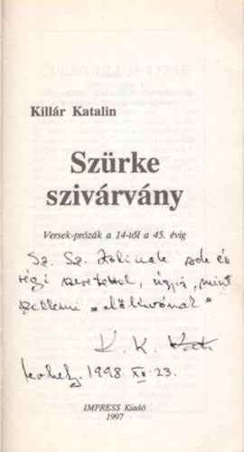 Szrke szivrvny - dediklt