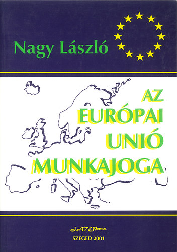 Nagy Lszl - Az Eurpai Uni munkajoga