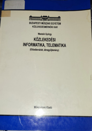 Westsik Gyrgy - Kzlekedsi informatika, telematika (Eladsvzlat, bragyjtemny)