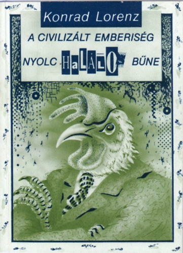 Konrad Lorenz - A civiliz�lt emberis�g nyolc hal�los b�ne