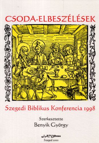 Csoda-elbeszlsek: A szegedi biblikus konferencia 1998