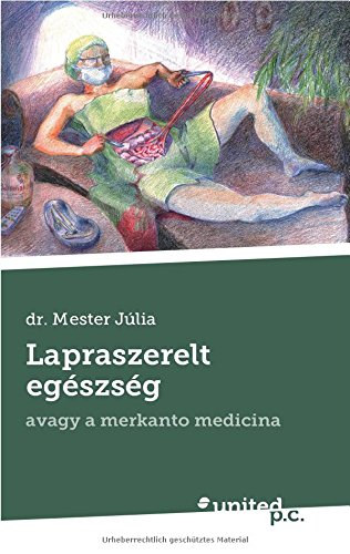 Lapraszerelt egszsg, avagy a merkanto medicina