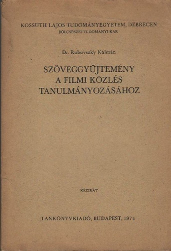 Sz�veggy�jtem�ny a filmi k�zl�s tanulm�nyoz�s�hoz (k�zirat)