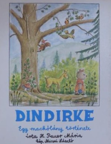 Dindirke - Egy macklny trtnete I-II.