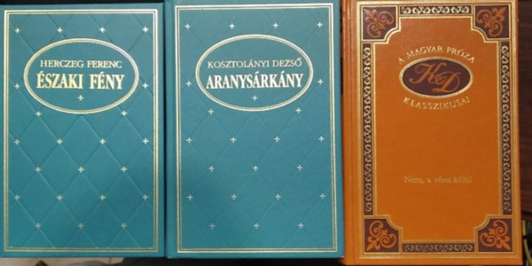 Kosztolányi Dezső Herczeg Ferenc - 3 db magyar szépirodalom: Északi fény+ Aranysárkány+ Nero, a véres költő
